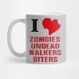 I love zombies, undead, walkers, biters. Mug